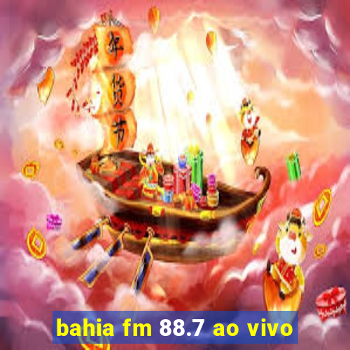 bahia fm 88.7 ao vivo